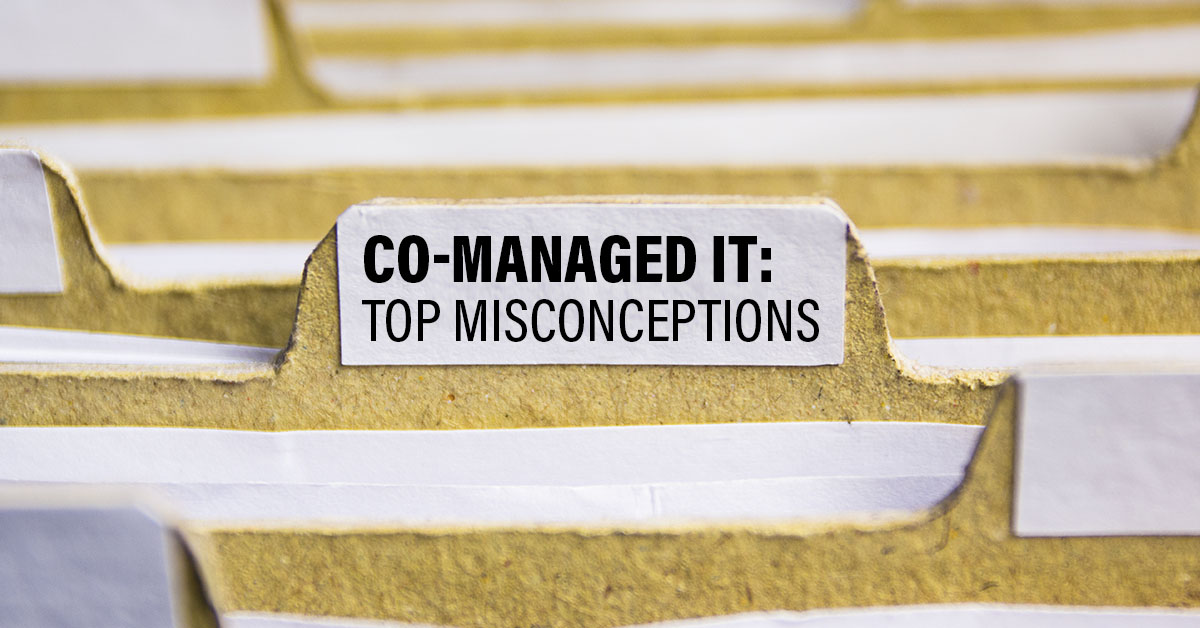 Co-Managed IT Myths