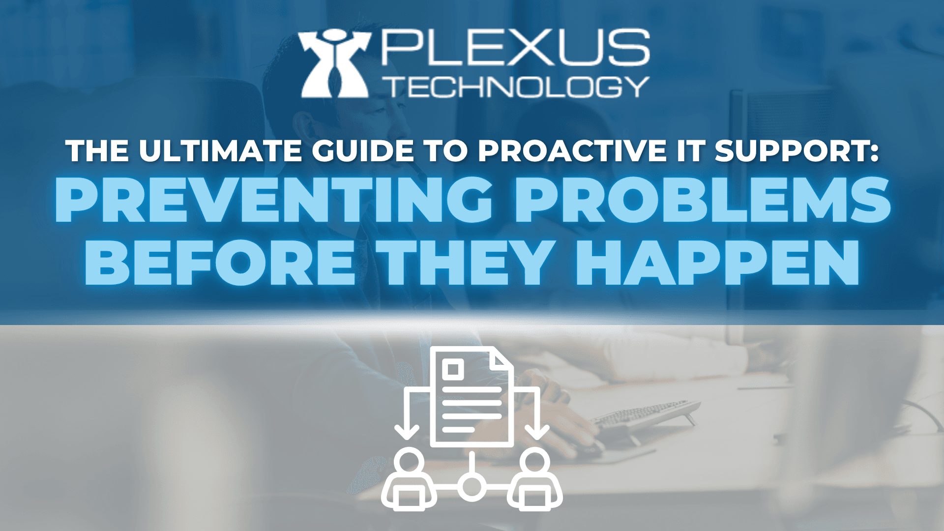 The ultimate guide to proactive IT support